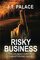 Risky Business: A Thriller About Corporate Corruption and Greed