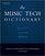 The Music Tech Dictionary: A Glossary of Audio-Related Terms and Technologies (Book)