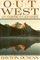 Out West : An American Journey Along the Lewis and Clark Trail