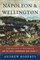 Napoleon and Wellington : The Battle of Waterloo--and the Great Commanders Who Fought It