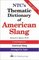 NTC's Thematic Dictionary of American Slang