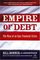 Empire of Debt : The Rise Of An Epic Financial Crisis