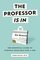 The Professor Is In: The Essential Guide To Turning Your Ph.D. Into a Job