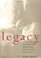 Legacy : A Step-By-Step Guide to Writing Personal History