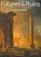 Futures & Ruins: Eighteenth-Century Paris and the Art of Hubert Robert