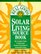 The Real Goods Solar Living Sourcebook: The Complete Guide to Renewable Energy Technologies and Sustainable Living ( Real Goods Solar Living Sourcebook, 10th ed)