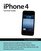 iPhone 4 Survival Guide: Concise Step-by-Step User Manual for iPhone 4: How to Download FREE eBooks, Make Video Calls, Multitask, Make Photos and Videos & More