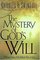 The Mystery Of God's Will: What Does He Want for Me?