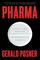 Pharma: Greed, Lies, and the Poisoning of America