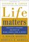Life Matters : Creating a Dynamic Balance of Work, Family, Time  Money
