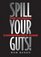 Spill Your Guts ! : The Ultimate Conversation Game