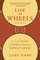 Life on Wheels: The A to Z Guide to Living Fully with Mobility Issues