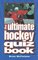 The Ultimate Hockey Quiz Book
