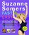 Suzanne Somers' Fast and Easy: Lose Weight the Somersize Way with Quick, Delicious Meals for the Entire Family!