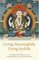 Living Meaningfully, Dying Joyfully: The Profound Practice of Transference of Consciousness