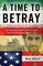 A Time to Betray: The Astonishing Double Life of a CIA Agent Inside the Revolutionary Guards of Iran