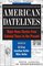 American Datelines: One Hundred and Forty Major News Stories from Colonial Times to the Present