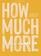 How Much More - Bible Study Book: Discovering God?s Extravagant Love In Unexpected Places