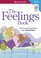 The Feelings Book: The Care and Keeping of Your Emotions (Revised)