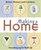 Making a Home: Housekeeping For Real Life