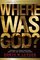 Where Was God?: Answers to Tough Questions about God and Natural Disasters