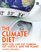 The Climate Diet: How You Can Cut Carbon, Cut Costs and Save the Planet