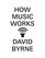 How Music Works