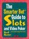 The Smarter Bet Guide to Slots and Video Poker (Smarter Bet Guides)