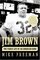 Jim Brown: The Fierce Life of an American Hero