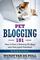 Pet Blogging 101: How to Start a Riveting Pet Blog and Gain Loyal Followers (The Pet Biz)