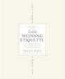 Emily Post's Wedding Etiquette: Cherished Traditions and Contemporary Ideas for a Joyous Celebration (4th Edition)