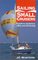 Sailing Small Cruisers: A Guide to Equipment, Safety and Seamanship
