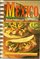 A Taste of Mexico: Mexican, Southwest, and TexMex Favorites