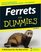 Ferrets For Dummies (For Dummies (Pets))