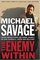 The Enemy Within : Saving America from the Liberal Assault on Our Churches, Schools, and Military