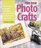 The New Photo Crafts: Photo Transfer Techniques and Projects for Fabric, Paper, Wood, Polymer Clay  More