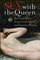 Sex with the Queen : 900 Years of Vile Kings, Virile Lovers, and Passionate Politics