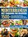 Mediterranean Diet Cookbook for Beginners: 1500+ Days of Amazing Mouthwatering Mediterranean Recipes | Kitchen-Tested Recipes for Living and Eating Well Every Day | 16-Week Meal Plan Included |