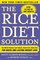 The Rice Diet Solution : The World-Famous Low-Sodium, Good-Carb, Detox Diet for Quick and Lasting Weight Loss