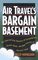 Air Travel's Bargain Basement: The International Directory of Consolidators, Bucket Shops and Other Sources of Discount Travel