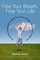 Free Your Breath, Free Your Life : How Conscious Breathing Can Relieve Stress, Increase Vitality, and Help You Live More Fully