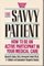The Savvy Patient: How to Be an Active Participant in Your Medical Care