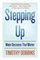 Stepping Up: Make Decisions that Matter