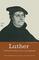 Luther: A Profile (World Profiles)