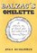 Balzac's Omelette: A Delicious Tour of French Food and Culture with Honore'de Balzac