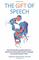 The Gift of Speech: A practical guide to making decisions about your young child?s speech, language and communication needs