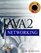 Java 2 Networking (Java Masters Series)
