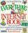 The Everything Internet Book: Talk to Your Friends, Shop for Bargains, Find the Information You Need, and Get Free, Cool Stuff Online (Everything Series)