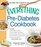 The Everything Pre-Diabetes Cookbook: Includes Sweet Potato Pancakes, Soy and Ginger Flank Steak, Buttermilk Ranch Chicken Salad, Roasted Butternut ... Strawberry Ricotta Pie ...and hundreds more!