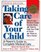 Taking Care of Your Child: A Parent's Guide to Complete Medical Care